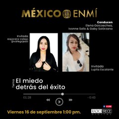 México en mí: El miedo detrás del éxito.