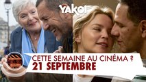 Yakoi au cinéma cette semaine ? (du mercredi 21 septembre au mardi 27 septembre)