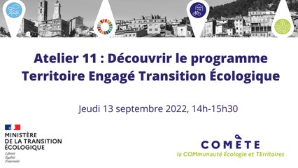 Atelier "Découvrir le programme Territoire Engagé Transition Ecologique "|CGDD