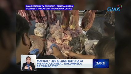 Mahigit 1,400 kilong botcha at mishandled meat, nakumpiska sa Tarlac City | Saksi