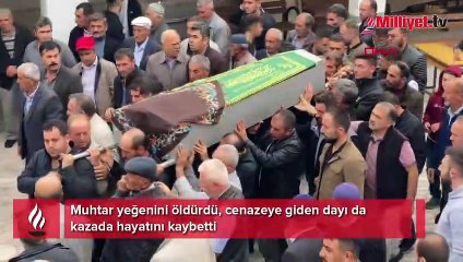 Muhtar yeğenini öldürdü, cenazeye giden dayı da kazada öldü
