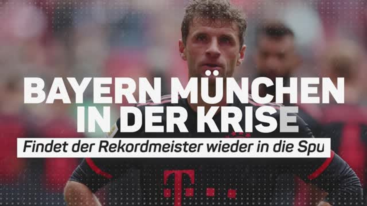 Bayern-Krise: Findet der FCB wieder in die Spur?