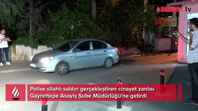 Polise silahlı saldırı gerçekleştiren cinayet zanlısı Gayrettepe Asayiş Şube Müdürlüğü'ne getirdi