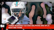 Three Reasons Tua and Dolphins are NFL's next BIG thing