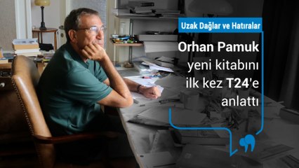 Orhan Pamuk'tan samimi bir iç döküş | "Uzak Dağlar ve Hatıralar"