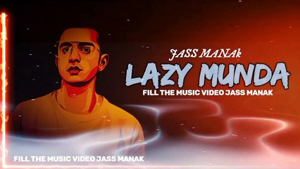 Lazy Munda l JASS MANAk l New Punjabi Song 2022l  Jass Manak music video l