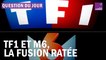Pourquoi TF1 et M6 ont renoncé à la fusion ?