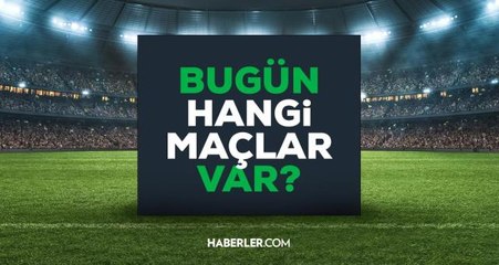 Bugün maç var mı? Bugün hangi maçlar var 20 Eylül 2022? Bugün kimin maçı var? Bu akşam hangi maçlar var, hangi kanalda?