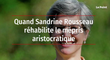 Quand Sandrine Rousseau réhabilite le mépris aristocratique