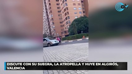 Discute con su suegra, la atropella y huye en Algirós, Valencia