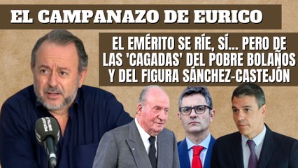 Eurico Campano: "El emérito se ríe, pero de las 'cagadas' de Bolaños y del figura Sánchez-Castejón"