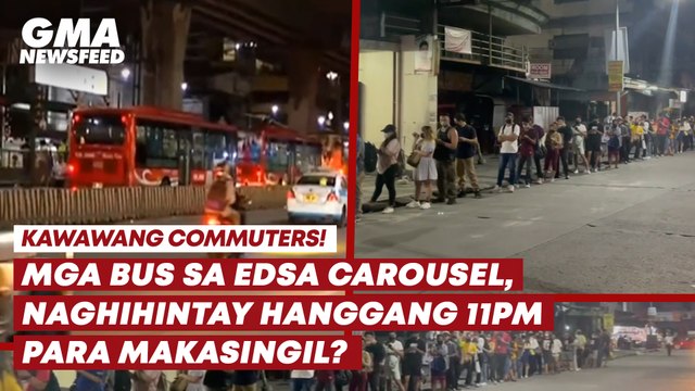 EDSA bus Carousel, naghihintay hanggang 11PM para makasingil? | GMA News Feed