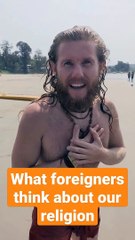 What foreigners think about our religion - जानिए क्या सोचते है Russian हमारे बारे में - Goa