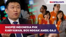 Ramai Shopee Indonesia PHK Karyawan, Ternyata Bos Induk Shopee Nggak Ambil Gaji
