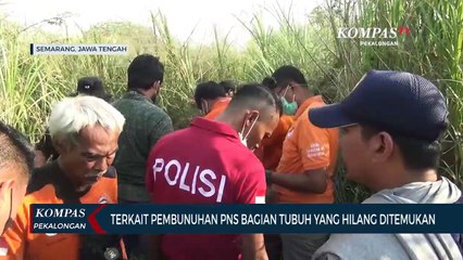 Terkait Pembunuhan PNS, Bagian Tubuh yang Hilang Ditemukan