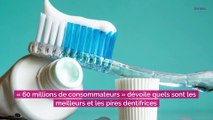 60 millions de consommateurs dévoile quels sont les meilleurs et les pires dentifrices