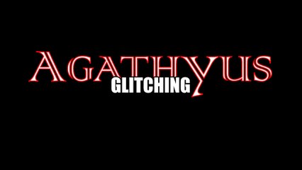 Agathyus ¬ Glitching (official lyrics¬audio)