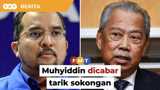 Dakwa PM gagal, Asyraf cabar Muhyiddin tarik sokongan