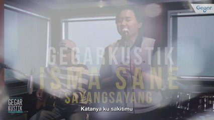 GEGAR : Sayang-Sayang Isma Sane