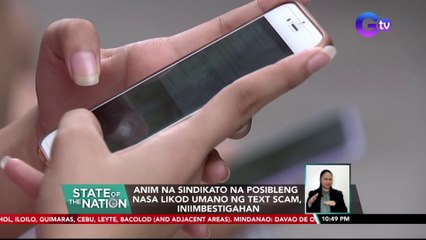 Anim na sindikato na posibleng nasa likod umano ng text scam, iniimbestigahan | SONA