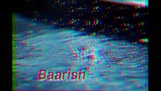 Baarish -Half Girlfriend | Arjun Kapoor & Shraddha Kapoor| Ash King , Sashaa | Tanishk