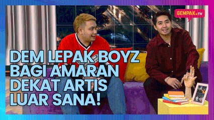 Dem Lepak Boyz Bagi Amaran Dekat Artis Luar Sana! | Gempak TV