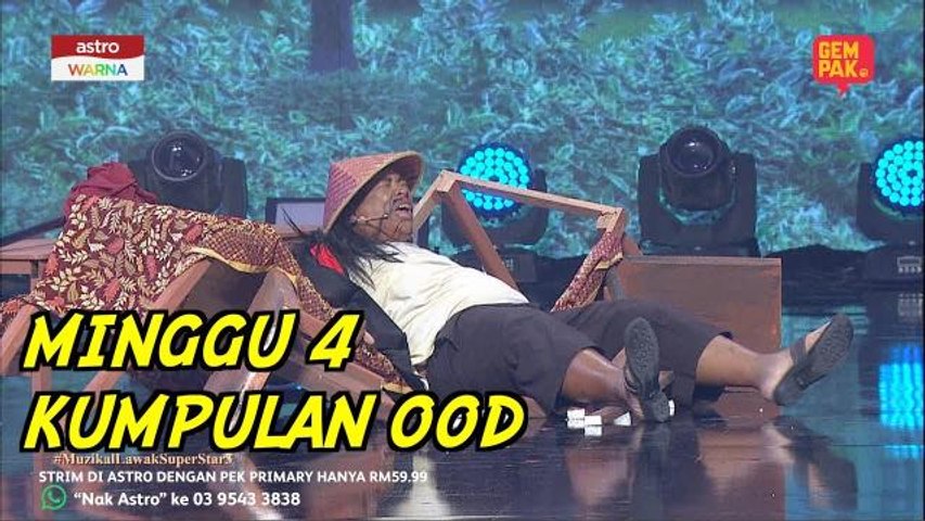 MUZIKAL LAWAK SUPERSTAR MINGGU 4 - OOD