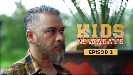 [Episod Penuh] Kids Nowadays - EP2