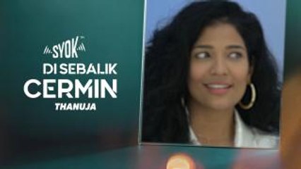 SYOK Di Sebalik Cermin: Thanuja Ananthan