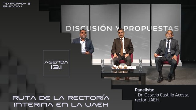 T3 Ep. 01 - Agenda 13.1 | Ruta de la rectoría interina en la UAEH.