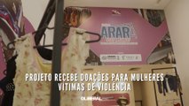 Arara das Manas arrecada doações para mulheres vítimas de violência