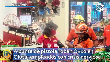 A punta de pistola roban Oxxo en Oluta; empleados con crisis nerviosa