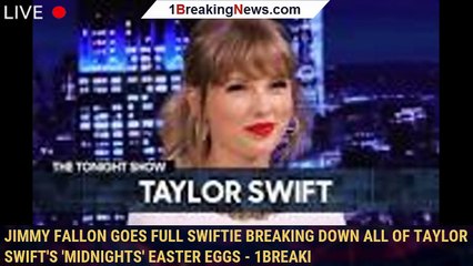 Jimmy Fallon Goes Full Swiftie Breaking Down All Of Taylor Swift's 'Midnights' Easter Eggs - 1breaki