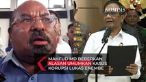 Mahfud MD Beberkan Alasan Dirinya Umumkan Kasus Korupsi Gubernur Papua Lukas Enembe