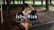 Ishq Risk Slowed Reverb Nusrat Fateh Ali Khan
