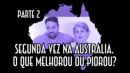 Segunda vez na Australia. O que melhorou ou piorou? - Parte 2 - EMVB - Emerson Martins Video Blog 2017