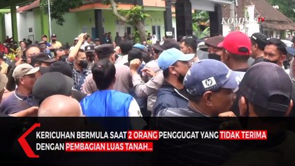 Ricuh ! Tak Terima Pembagian Luas Tanah, Dua Kelompok Penggugat Baku Hantam