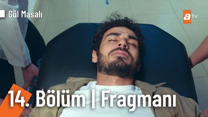 Gül Masalı 14. Bölüm Fragmanı | "Nabzı çok zayıf, çok kan kaybetmiş" ​  @atv ​