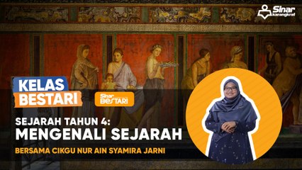 KELAS BESTARI: MENGENALI SEJARAH