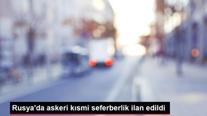 Rusya'da askeri kısmi seferberlik ilan edildi