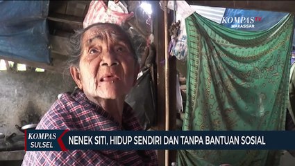 Nenek Siti, Hidup Sendiri Dan Tanpa Bantuan Sosial