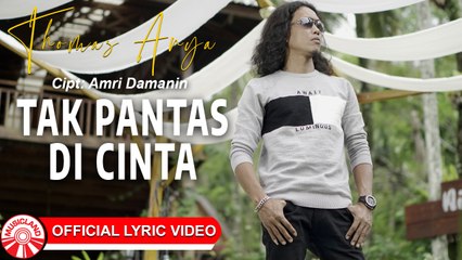 Thomas Arya - Tak Pantas Di Cinta [Official Lyric Video HD]