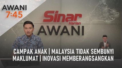 AWANI 7:45 [02/08/2022] - Campak anak | Malaysia tidak sembunyi maklumat | Inovasi memberangsangkan