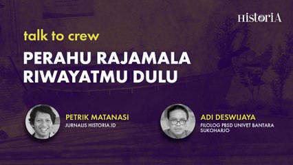 Talk to Crew - Perahu Rajamala Riwayatmu Dulu