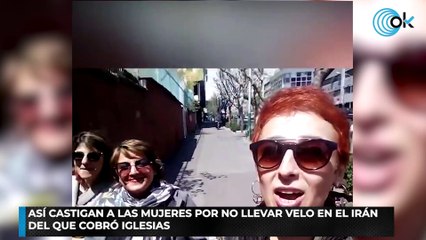 Así castigan a las mujeres por no llevar velo en el Irán del que cobró Iglesias