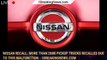 Nissan recall: More than 200K pickup trucks recalled due to this malfunction - 1breakingnews.com