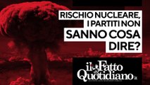 Ucraina e rischio nucleare, i partiti non sanno cosa dire? Segui la diretta con Peter Gomez