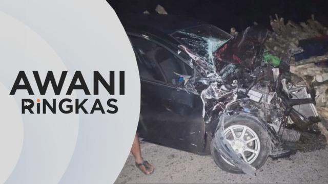 AWANI Ringkas: Tiga maut, tiga cedera dalam kemalangan tiga kenderaan