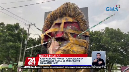 Kabi-kabilang protesta, isinagawa sa pagdiriwang ng ika-50 anibersaryo ng Martial Law | 24 Oras