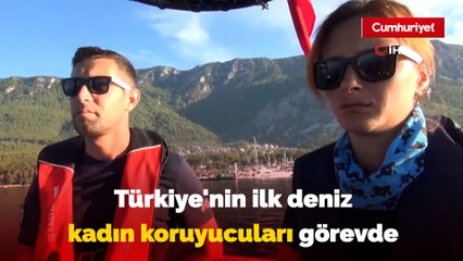 Türkiye'nin ilk deniz kadın koruyucuları görevde